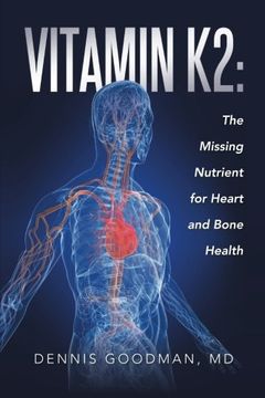 portada Vitamin K2: The Missing Nutrient for Heart and Bone Health (en Inglés)