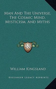 portada man and the universe, the cosmic mind, mysticism, and myths (en Inglés)