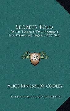portada secrets told: with twenty-two piquant illustrations from life (1879) (en Inglés)