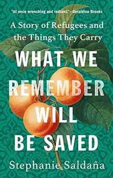 portada What we Remember Will be Saved: A Story of Refugees and the Things They Carry (en Inglés)