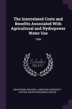 portada The Interrelated Costs and Benefits Associated With Agricultural and Hydropower Water Use: 1986