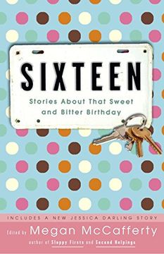 portada Sixteen: Stories About That Sweet and Bitter Birthday (en Inglés)