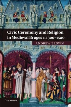 portada Civic Ceremony and Religion in Medieval Bruges C. 1300-1520 (en Inglés)