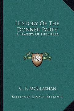 portada history of the donner party: a tragedy of the sierra (in English)