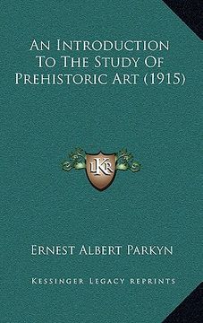 portada an introduction to the study of prehistoric art (1915)