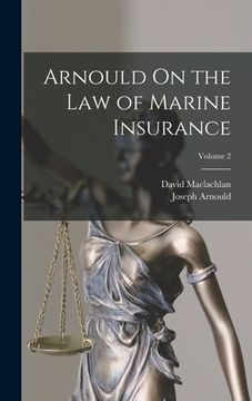 portada Arnould On the Law of Marine Insurance; Volume 2 (en Inglés)
