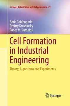 portada Cell Formation in Industrial Engineering: Theory, Algorithms and Experiments (Springer Optimization and its Applications, 79)