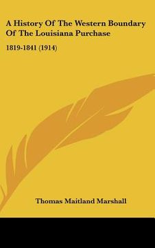 portada a history of the western boundary of the louisiana purchase: 1819-1841 (1914) (in English)