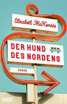 portada Der Hund des Nordens de Elizabeth Mckenzie(Dumont Literatur u. Kunst) (en Alemán)
