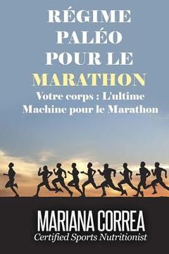 portada REGIME PALEO Pour le MARATHON: Votre corps: L'ultime machine pour le marathon (en Francés)