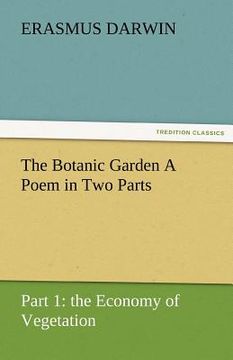portada the botanic garden a poem in two parts. part 1: the economy of vegetation (en Inglés)