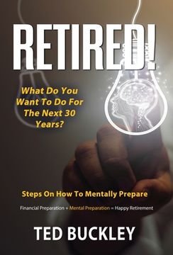 portada Retired! What do you want to do for the next 30 years? (in English)