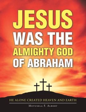 portada Jesus Was the Almighty God of Abraham (in English)