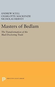 portada Masters of Bedlam: The Transformation of the Mad-Doctoring Trade (Princeton Legacy Library) (en Inglés)