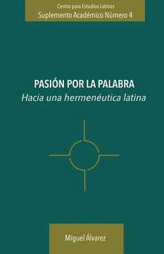 portada Pasión por la Palabra: Hacia una hermenéutica Latina