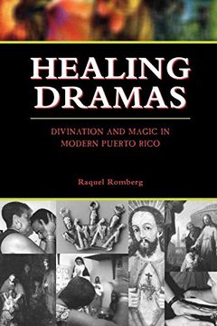 portada Healing Dramas: Divination and Magic in Modern Puerto Rico (in English)