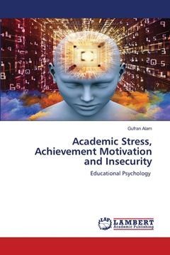 portada Academic Stress, Achievement Motivation and Insecurity (en Inglés)