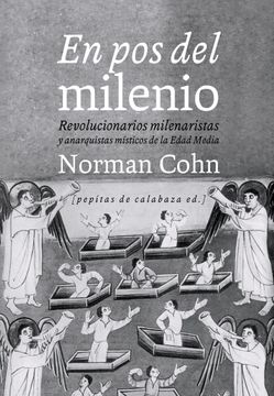 portada En pos del Milenio: Revolucionarios Milenaristas y Anarquistas Misticos de la Edad Media (in Spanish)