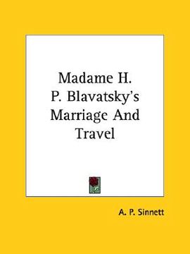 portada madame h. p. blavatsky's marriage and travel (en Inglés)