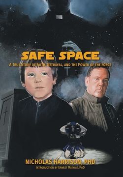 portada Safe Space: A True Story of Faith, Betrayal, and the Power of the Force