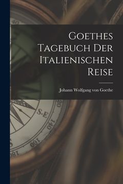 portada Goethes Tagebuch Der Italienischen Reise (in German)