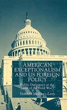 portada American Exceptionalism and us Foreign Policy: Public Diplomacy at the end of the Cold war (en Inglés)