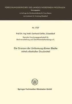 portada Die Grenzen der Umformung dünner Bleche mittels elastischer Druckmittel (Forschungsberichte des Landes Nordrhein-Westfalen)