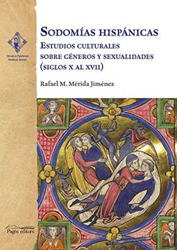 portada Sodomías Hispánicas: Estudios Culturales Sobre Géneros y Sexualidades (Siglos x al Xvii): 21 (Verum et Pulchrum Medium Aevum) (in Spanish)