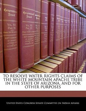 portada to resolve water rights claims of the white mountain apache tribe in the state of arizona, and for other purposes