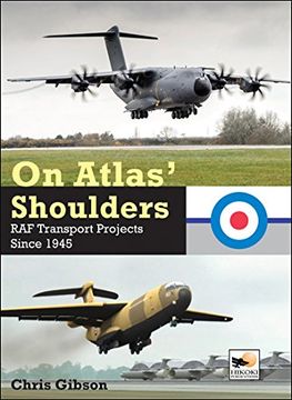 portada On Atlas' Shoulders: RAF Transport Aircraft Projects Since 1945 (en Inglés)