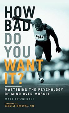 portada How bad do you Want It? Mastering the Psychology of Mind Over Muscle (in English)