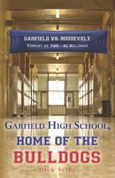 portada garfield high school, home of the bulldogs (in English)
