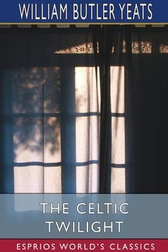 portada The Celtic Twilight (Esprios Classics) (en Inglés)