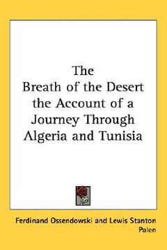 portada the breath of the desert the account of a journey through algeria and tunisia (en Inglés)