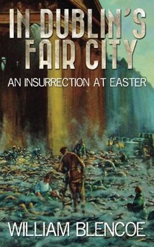 portada In Dublin's Fair City: An Insurrection At Easter