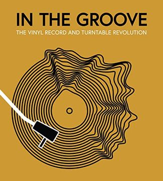 portada In the Groove: The Vinyl Record and Turntable Revolution 