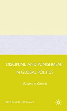 portada Discipline and Punishment in Global Politics: Illusions of Control: 0 (in English)