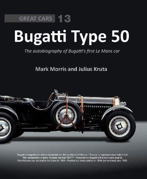 portada Bugatti Type 50: The Autobiography of Chassis Number 50177 (Great Cars) (en Inglés)