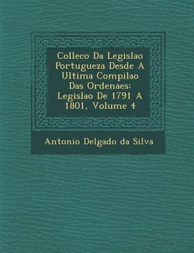 portada Collec��o Da Legisla��o Portugueza Desde A Ultima Compila��o Das Ordena��es: Legisla�&# (en Portugués)