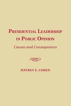portada Presidential Leadership in Public Opinion: Causes and Consequences 