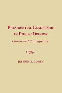 portada Presidential Leadership in Public Opinion: Causes and Consequences (en Inglés)