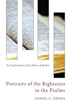 portada Portraits of the Righteous in the Psalms: An Exploration of the Ethics of Book I