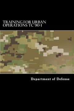 portada Training for Urban Operations TC 90-1 (en Inglés)