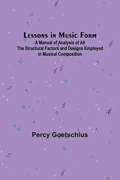 portada Lessons in Music Form; A Manual of Analysis of All the Structural Factors and Designs Employed in Musical Composition (en Inglés)