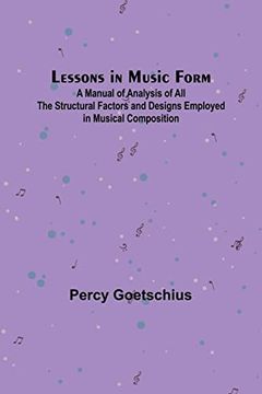 portada Lessons in Music Form; A Manual of Analysis of All the Structural Factors and Designs Employed in Musical Composition (in English)