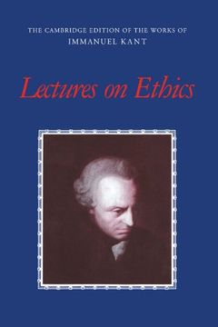 portada Lectures on Ethics (The Cambridge Edition of the Works of Immanuel Kant) (en Inglés)