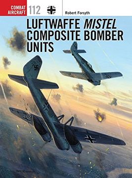 portada Luftwaffe Mistel Composite Bomber Units (in English)