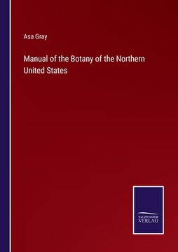 portada Manual of the Botany of the Northern United States (en Inglés)