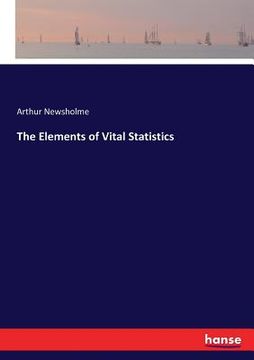 portada The Elements of Vital Statistics (en Inglés)