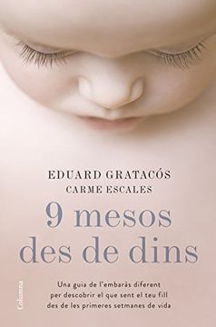 portada 9 Mesos des de Dins: Una Guia de L'Embaràs Diferent per Descobrir el que Sent el teu Fill des de les Primeres Setmanes de Vida (no Ficció Columna) (in Catalá)